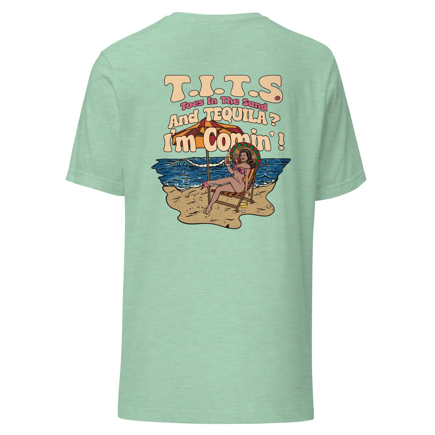 Funny drinking t shirt that's perfect for relaxing at the beach or lounging at your favorite cantina with an ice cold beverage in hand. When the booze is flowing, offensive t shirts just don't exist! Show your sophistication for the finer things in style and comfort. This is a unisex shirt and comfy for all T.I.T.S. • 100% combed and ring-spun cotton (Heather colors contain polyester) • Fabric weight: 4.2 oz./yd.² (142 g/m²) • Pre-shrunk fabric • Side-seamed construction • Shoulder-to-shoulder taping