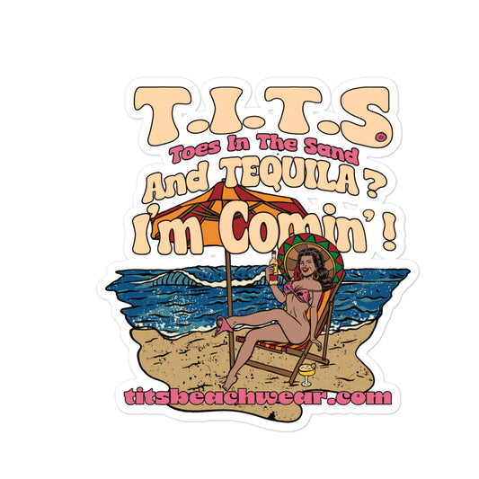 T.I.T.S. and tequila? I'm comin'! Bout to get sticky...