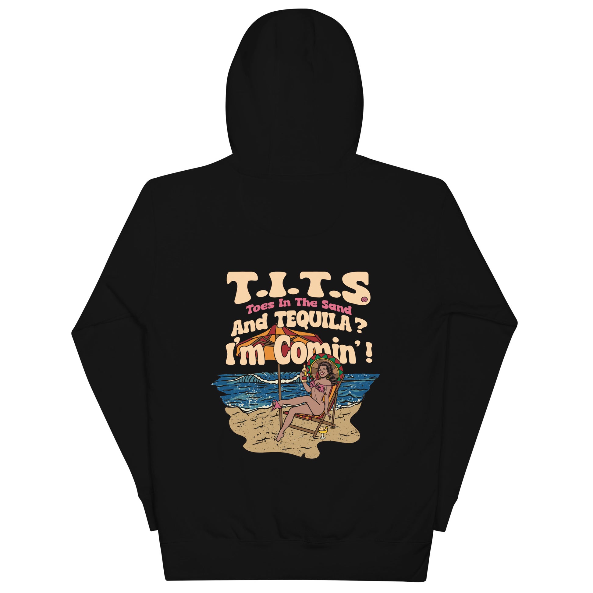 Beach hoodie, sundown style. T.I.T.S. and tequila? I'm comin'! Heavy weight tequila hoodie flair for when your beach day turns to night.  There's no such thing as an offensive hoodie at your favorite beach bar!  You should know that these hoodies can be a bit form fitting.  Fellas, if you'll be drinking all day at the beach, you may want to size up.  Ladies, you should be all set.