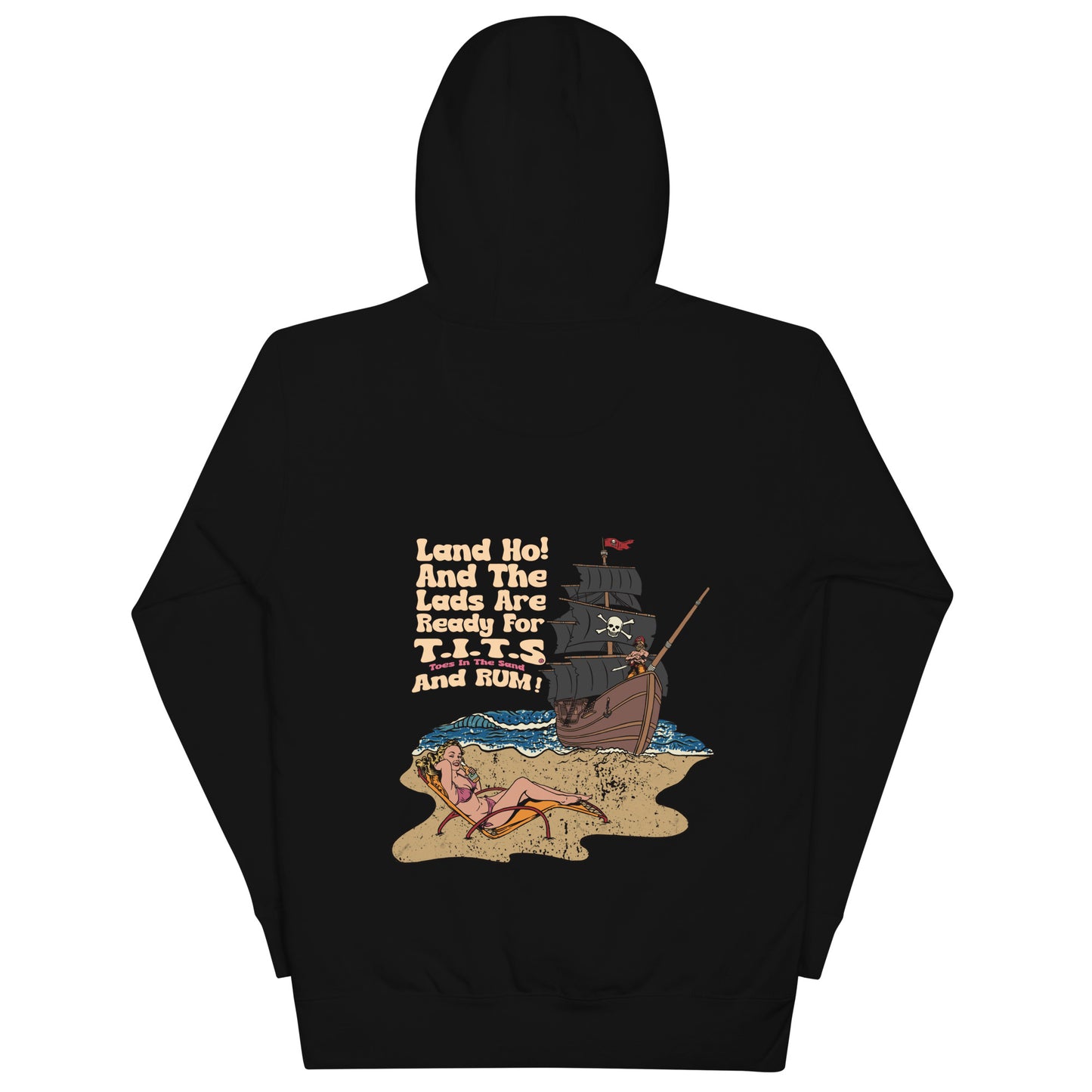 Beach Hoodie, sundown style. Land Ho! Heavy weight rum hoodie flair for when your beach day turns to night.  There's no such thing as an offensive hoodie at your favorite beach bar!  You should know that these hoodies can be a bit form fitting.  Fellas, if you'll be drinking all day at the beach, you may want to size up.  Ladies, you should be all set.