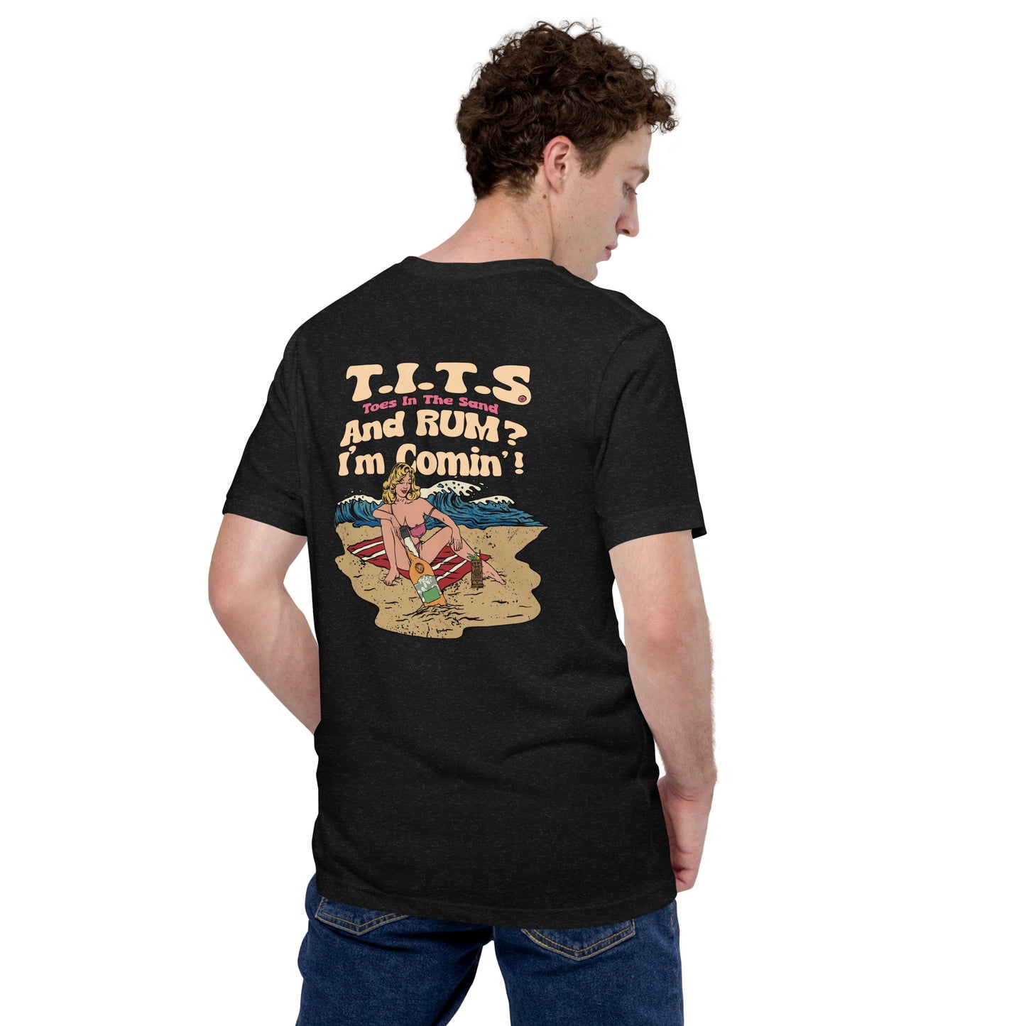 Funny drinking t shirt that's perfect for relaxing at the beach or lounging at your favorite cantina with an ice cold beverage in hand.  When the booze is flowing, offensive t shirts just don't exist! Show your sophistication for the finer things in style and comfort.  This is a unisex shirt and comfy for all T.I.T.S.  • 100% combed and ring-spun cotton (Heather colors contain polyester) • Fabric weight: 4.2 oz./yd.² (142 g/m²) • Pre-shrunk fabric • Side-seamed construction • Shoulder-to-shoulder taping