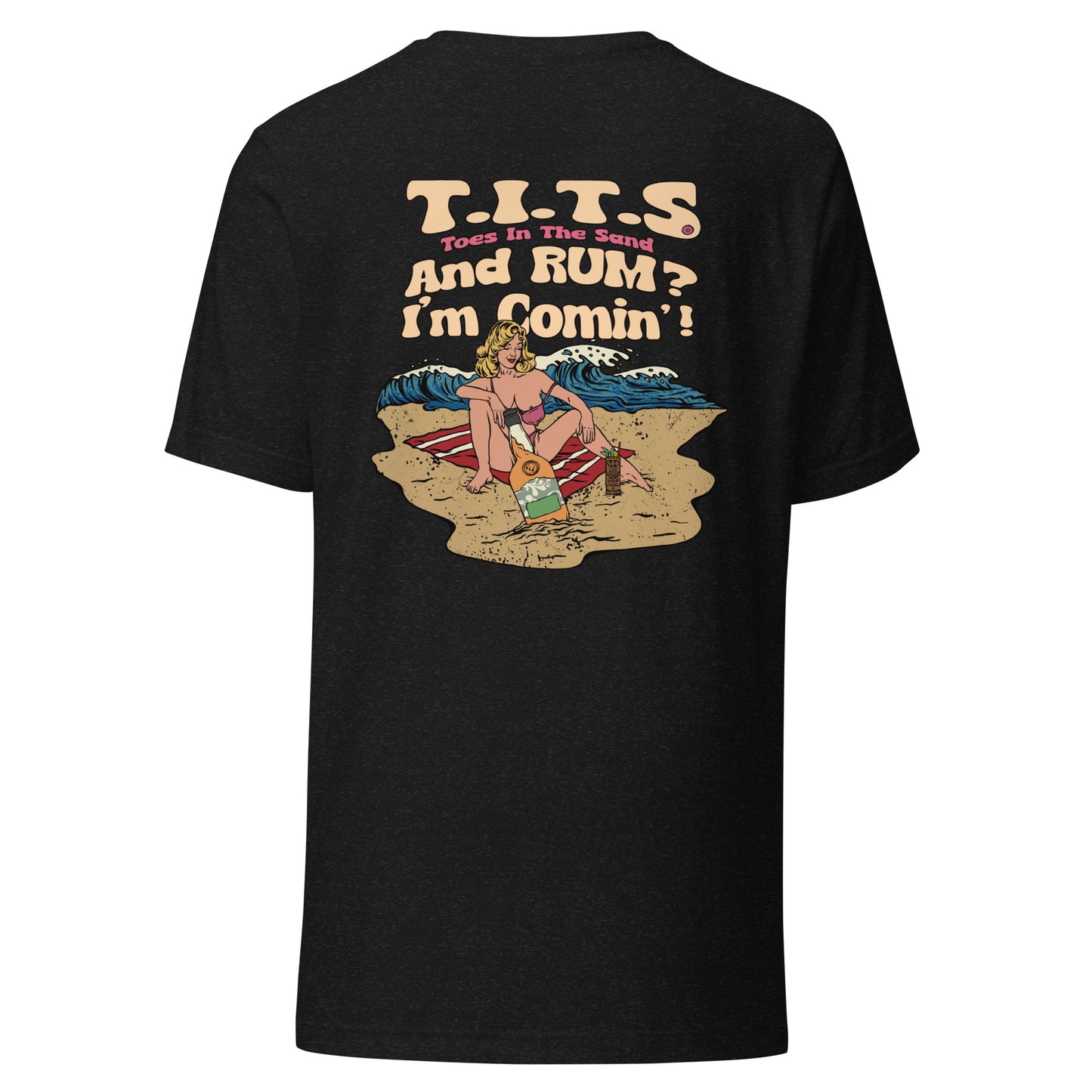 Funny drinking t shirt that's perfect for relaxing at the beach or lounging at your favorite cantina with an ice cold beverage in hand.  When the booze is flowing, offensive t shirts just don't exist! Show your sophistication for the finer things in style and comfort.  This is a unisex shirt and comfy for all T.I.T.S.  • 100% combed and ring-spun cotton (Heather colors contain polyester) • Fabric weight: 4.2 oz./yd.² (142 g/m²) • Pre-shrunk fabric • Side-seamed construction • Shoulder-to-shoulder taping